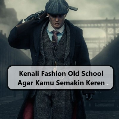 Kenali Fashion Old School Agar Kamu Semakin Keren